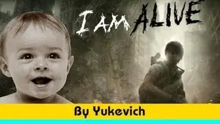 Обзор I Am Alive (by Yukevich)