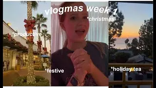 Vlogmas week 1 *Christmas *productive *festive * holiday tea