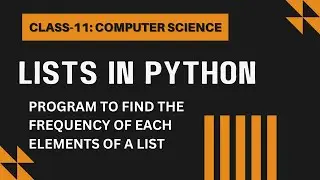 Program to find the frequency of each elements of a list | Class-11 Computer Science With Python