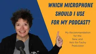 Which Microphone Should I Use for My Podcast?