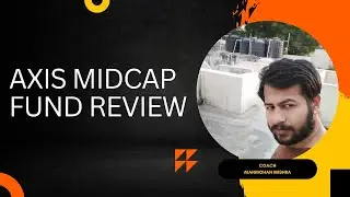 Axis Midcap Fund Review | Axis Midcap Fund Direct Growth