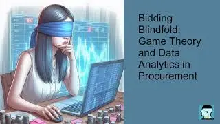 Bidding Blindfold:Game Theory and Data Analytics in Procurement