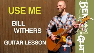 Use Me - Bill Withers - Guitar Lesson