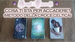 Cosa ti sta per accadere? (Metodo della croce celtica) 🔮 Scegli i tarocchi 🔮