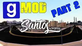 Gmod Santos RP Part 2 - The Herbal Growers