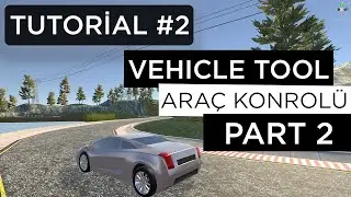 Unity Tutorial #2 | Vehicle Tool ile Araç Kontrolleri - Part 2 | Unity Dersleri
