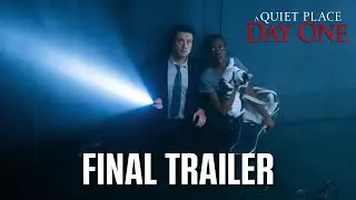 A Quiet Place: Day One | Final Trailer | Get Tickets Now