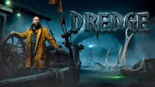 🌊👾 РЫБАЛКА В МРАЧНОМ МИРЕ ЛАВКРАФТА! ⚓️🦑 DREDGE Прохождение #1