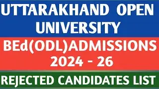 उत्तराखण्ड  मुक्त   विश्‍वविद्यालय    |  बी.एड.  ( ODL)   सत्र   2024 -  26 में  प्रवेश  हेतु  सूचना