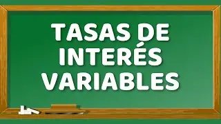 Tasas de interés variables