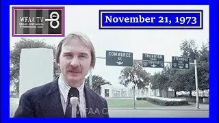WFAA-TV (DALLAS, TEXAS) NEWS REPORT (NOVEMBER 21, 1973)