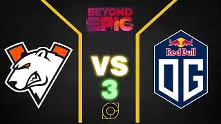 Epic Comeback! [DOTA] Virtus Pro vs OG | Game 3| Beyond Epic Playoffs | Losers Bracket | B03