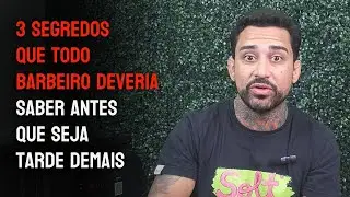 Os 3 Segredos que os Melhores Barbeiros Usam: Você Não Vai Acreditar no Resultado!