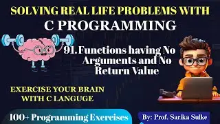 91. Functions with No Arguments and No Return Value in C Explained | Master User Defined Functions
