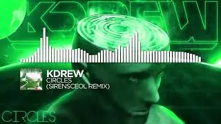 KDrew - Circles (Sirensceol Remix) [Monstercat NL Remake]
