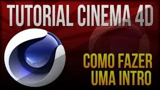 Tutorial Cinema 4D: Como criar uma Intro