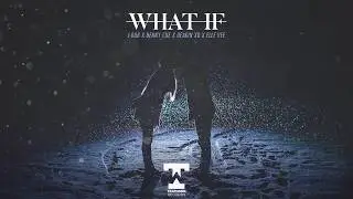 What If - J-Dub, Benny Cue, Deakin XD, Elle Vee
