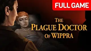 The Plague Doctor of Wippra | Full Game Walkthrough | No Commentary