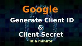 Create Google Client ID and Client Secret