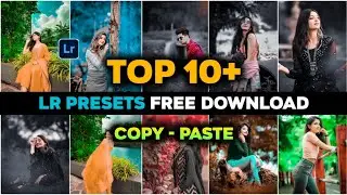 Top 10+ Copy Paste Lightroom Presets (DNG PRESETS) - Best Adobe lr Presets 2023 | Lr Photo Editing