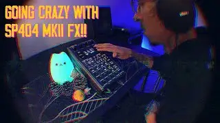 Going crazy with the SP404 MKII FX!!