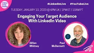 Engaging Your Target Audience With LinkedIn Video with Paul McDermott