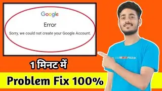 Sorry we couldn't create your Google account probelm 2024 || Google new account create probelm 2024