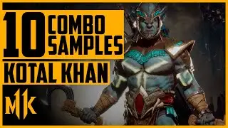 10 COMBO SAMPLES | KOTAL KHAN | Mortal Kombat 11