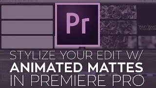 Use FREE 4K Animated Mattes to Stylize Your Edit in Adobe Premiere Pro