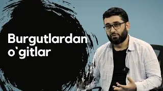 Burgutlardan o`gitlar | 
