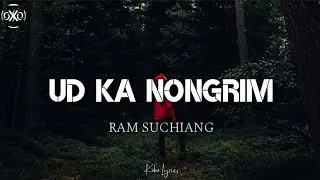 Ram Suchiang - UD KA NONGRIM (lyrics) | HEI MANBRU IONG I WYM YE U BIANG |