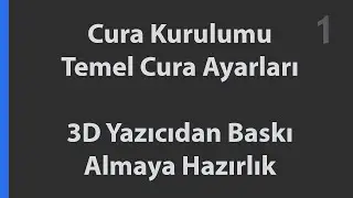 Ultimaker Cura Temel Kullanım