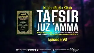 Tafsir Juz 'Amma (Eps. 98) : Tafsir Al-Humazah Ayat 4-9 dan Al-Fil Ayat 1-5