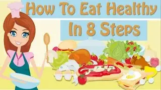 How To Eat Healthy Healthy Foods To Eat