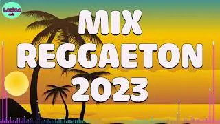 REGGAETON 2023 - LO MAS NUEVO 2023 - MIX REGGAETON 2023