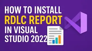 How to Install RDLC Report in Visual Studio 2022 (Fix RDLC Issues)