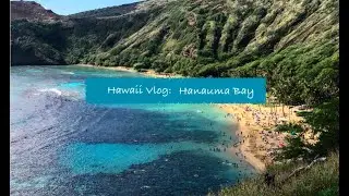 Hawaii Vlog || Spend the Day With Us || Hanauma Bay