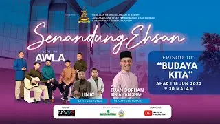 Senandung Ehsan - Episod 10 - Budaya Kita