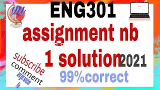 eng301 assignment nb 1 solution |solution with file 2021