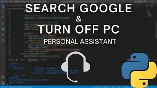 Python Tutorial - Custom OS Commands (Personal Assistant)
