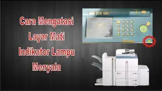cara mengatasi layar panel mati pada mesin IR5000/6000/5020/6020