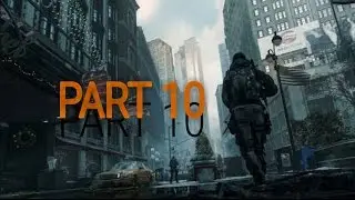 Tom Clancys The Division Walkthrough Gameplay Part 10