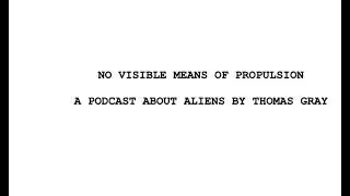 NO VISIBLE MEANS OF PROPULSION