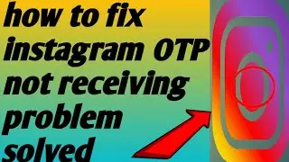 How to fix Instagram otp not receiving problem solved 2020