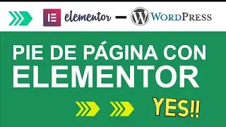 🟢 Crear FOOTER O PIE DE PAGINA con ELEMENTOR | Paso a Paso 🟢