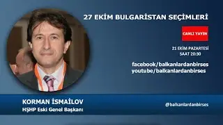KORMAN İSMAİLOV İLE BULGARİSTAN SİYASETİ