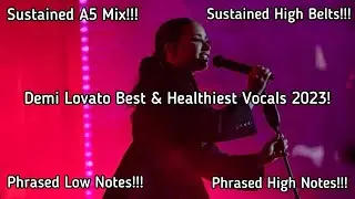 Demi Lovato Best & Healthiest Vocals 2023!!