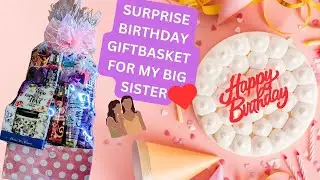 SURPRISE BIRTHDAY GIFTBASKET FOR MY BIG SISTER,#giftbaskets,birthdaygiftideas,