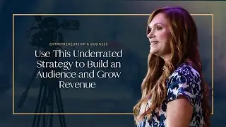 Use This Underrated Strategy to Build an Audience and Grow Revenue