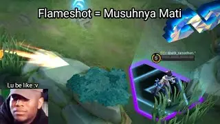 Flameshot = Musuhnya Mati - Mobile Legends